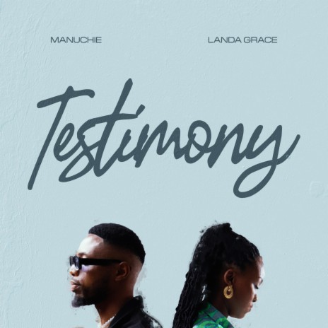 Testimony ft. Manuchie | Boomplay Music