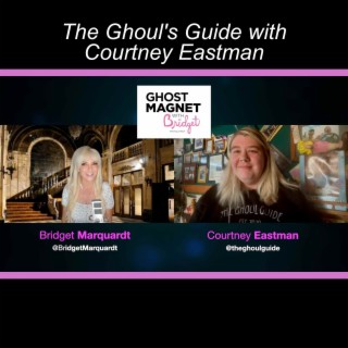 The Ghoul’s Guide with Courtney Eastman