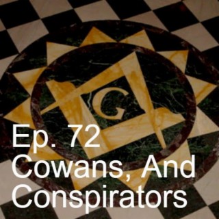 Ep. 72 Cowans, And Conspirators