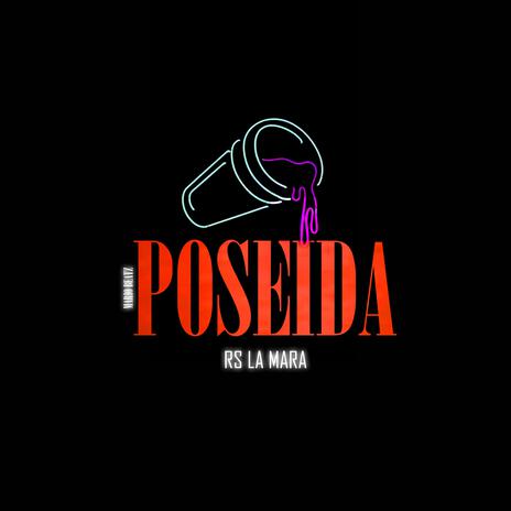 Poseida ft. Rs La Mara | Boomplay Music