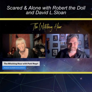 Scared & Alone with Robert the Doll and David L.Sloan