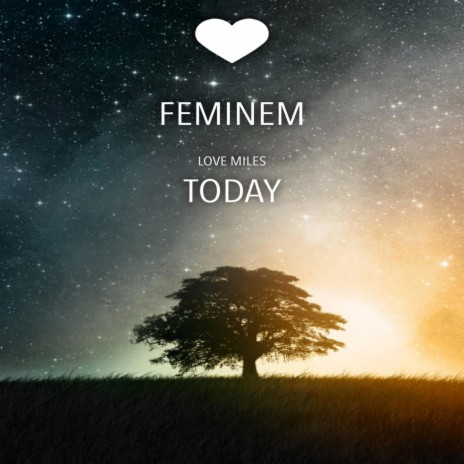 Feminem Love Miles Today | Boomplay Music