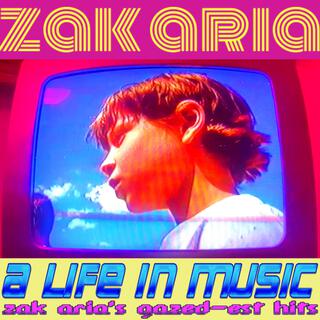 a life in music: zak aria's gazed-est hits (disc 2)