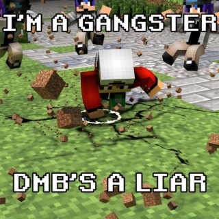 I'm A Gangster, DMB's A Liar