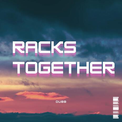 Racks together | Boomplay Music