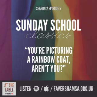 Ep.5: Sunday School Classics - Joseph & the Amazing Technicoloured Dreamcoat: “You’re Picturing a Rainbow Coat, Aren’t You?”