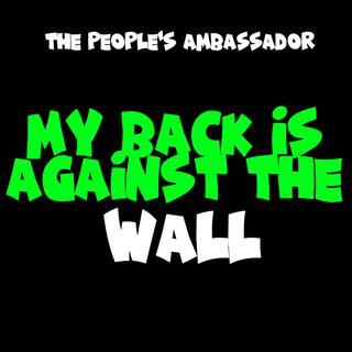 My Back Is Against The Wall