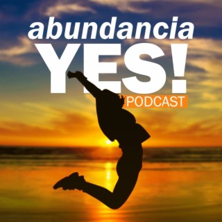 abundancia Yes!, Podcast