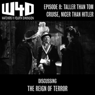 Episode 8: Taller Than Tom Cruise, Nicer Than Hitler (The Reign of Terror)