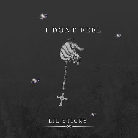 I dont feel | Boomplay Music