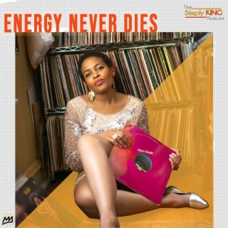 Energy Never Dies ft. Ayana Contreras