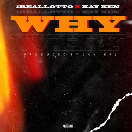 WHY ft. KAY KEN | Boomplay Music