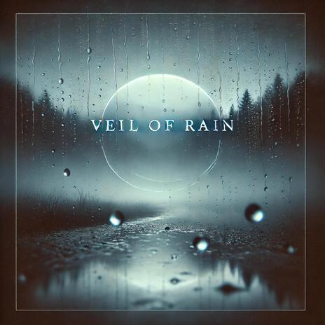 Veil of Rain | Boomplay Music