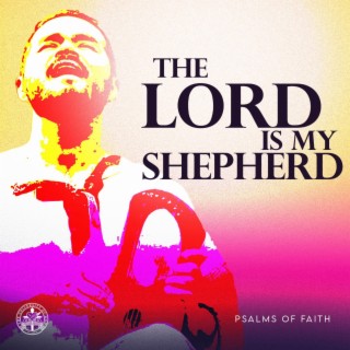 The Lord Is My Shepherd