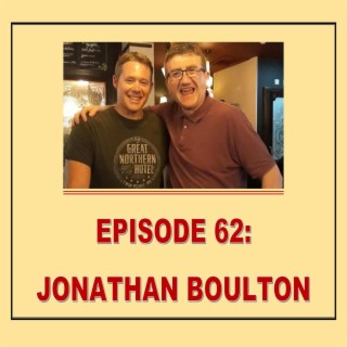 EPISODE 62: JONATHAN BOULTON