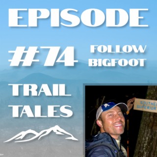 #74 | Follow Bigfoot on the Superior Hiking Trail