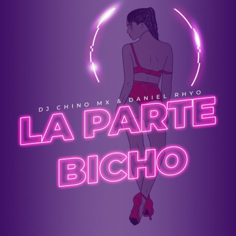 La Parte Bicho ft. Daniel Rhyo | Boomplay Music