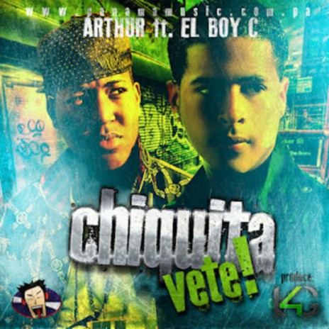 Chiquita Vete ft. Arthur 507 | Boomplay Music