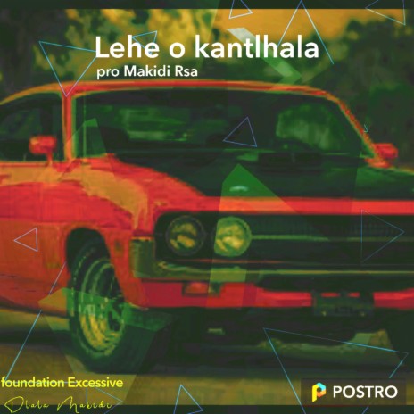 Lehe o okantlhala ft. Foundation Excessive | Boomplay Music