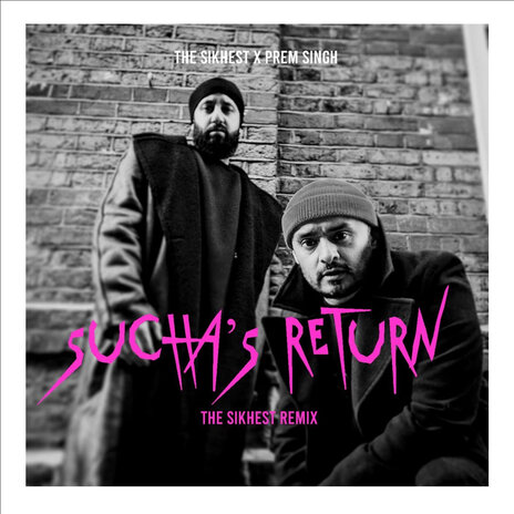 Sucha's Return (The Sikhest Remix) ft. The Sikhest | Boomplay Music