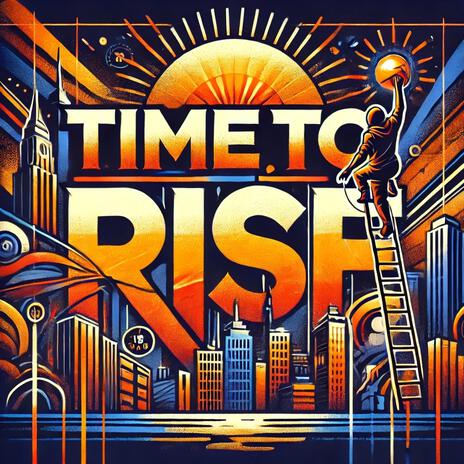 Time to rise | Boomplay Music