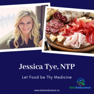 Podcast 70: Jessica Tye - Let Food Be Thy Medicine.