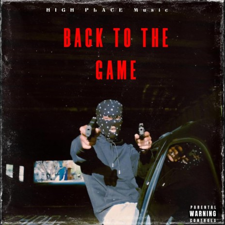 BACK TO THE GAME ft. HIGH PLACE | Boomplay Music