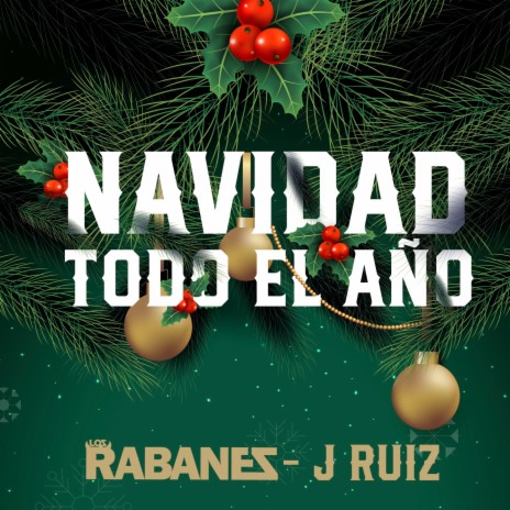 Navidad todo el año ft. J. Ruiz | Boomplay Music