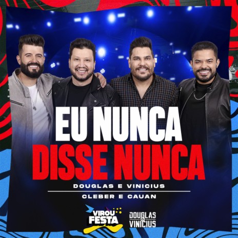 Eu Nunca Disse Nunca (Ao Vivo) ft. Cleber & Cauan | Boomplay Music