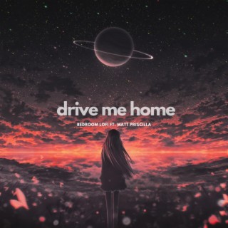 drive me home