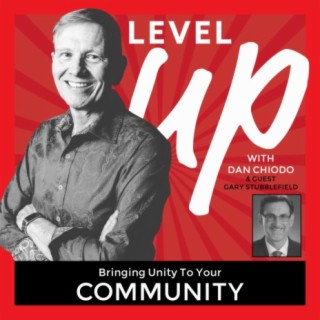 Bringing Unity to Your Community  -Episode 20 with Guest Gary Stubblefield
