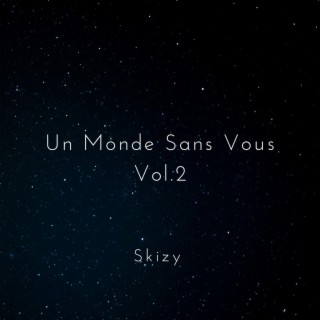 Un Monde Sans Vous, Vol. 2