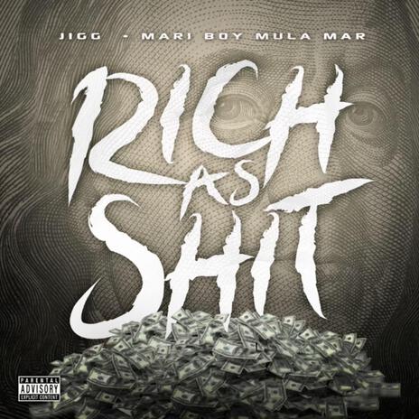 Rich As Shit ft. Mari Boy Mula Mar | Boomplay Music