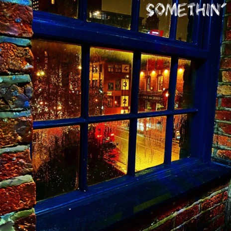 Somethin' | Boomplay Music