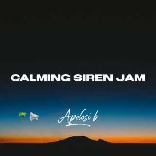 Calming Siren Jam