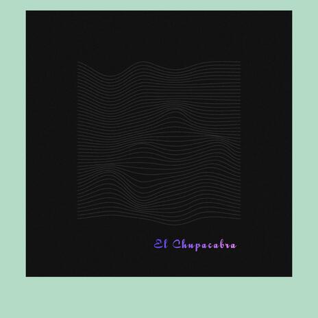 El Chupacabra | Boomplay Music