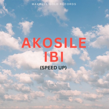 Akosile Ibi (Speed Up) | Boomplay Music