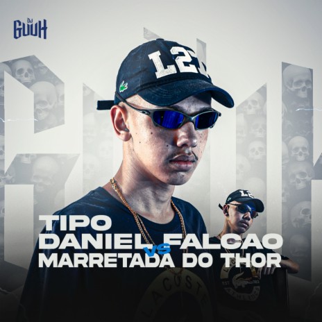 Tipo Daniel Falcão Vs Marretada do Thor | Boomplay Music