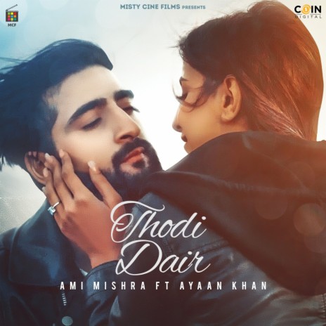 Thodi Dair ft. Ayaan Khan & Rashmi Virag | Boomplay Music