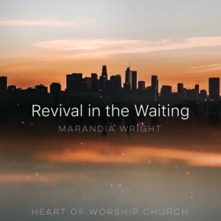 Revival in the Waiting