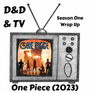 One Piece (2023) Season One Wrap Up