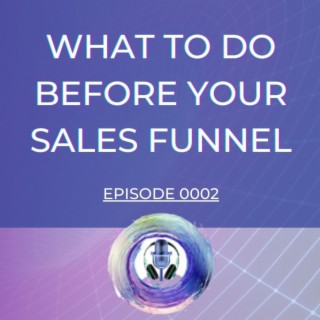 What To Do Before Your Sales Funnel