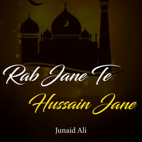 Rab Jane Te Hussain Jane | Boomplay Music