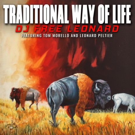 Traditional Way of Life (feat. Tom Morello & Leonard Peltier) | Boomplay Music