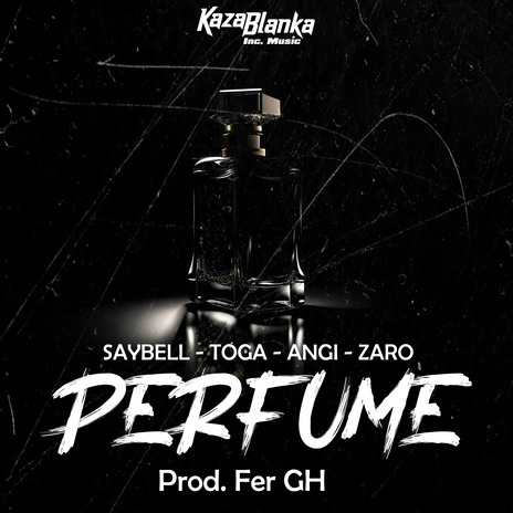 Perfume ft. Toga La Inova, Zaro, Angi Cortez & Saybell | Boomplay Music