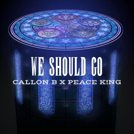 We Should Go ft. Peace K!ng | Boomplay Music