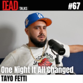 67 - One night it all changed | Tayo Fetti