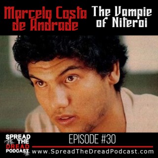 Episode #30 - Marcelo Costa De Andrade - The Vampire of Niteroi