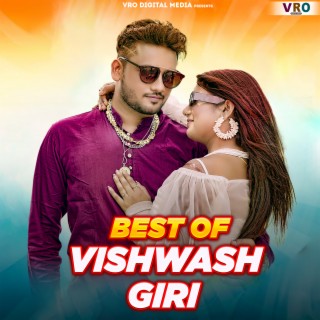 Best Of VIshwash Giri (Bhojpuri)