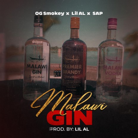 Malawi Gin ft. OG Smokey & Lil Al | Boomplay Music